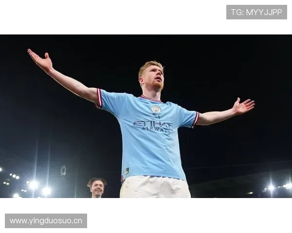 德布劳内：从新星到世界级中场的荣誉跃迁分析